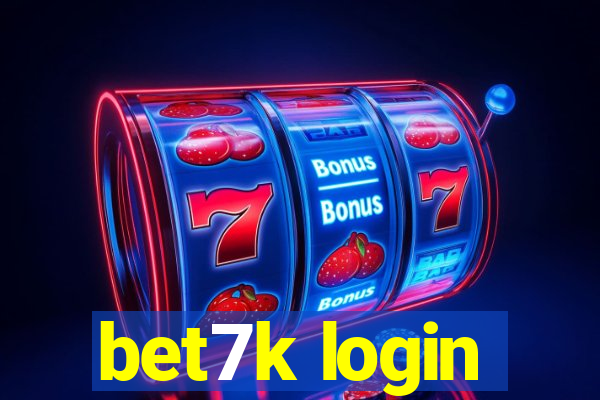 bet7k login